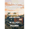 The English Constitution: Refoundation, Restoration, and Reform - Paperback
