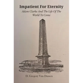 Impatient for Eternity: Adam Clarke and The Life of the World to Come - Paperback