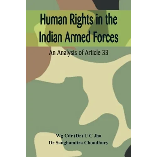 Human Rights in the Indian Armed Forces: An Analysis of Article 33 - Paperback