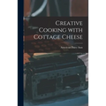 Creative Cooking With Cottage Cheese - Paperback