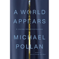 A World Appears: A Journey Into Consciousness - Hardcover