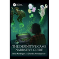 The Definitive Game Narrative Guide - Paperback