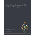 Finite Difference Computing With PDEs: A Modern Software Approach - Paperback