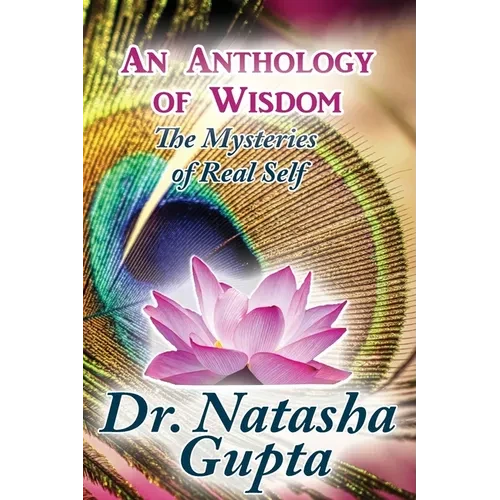An Anthology of Wisdom: The Mysteries of Real Self - Paperback