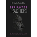 Pixilated Practices: Media, Ritual, and Identity - Paperback