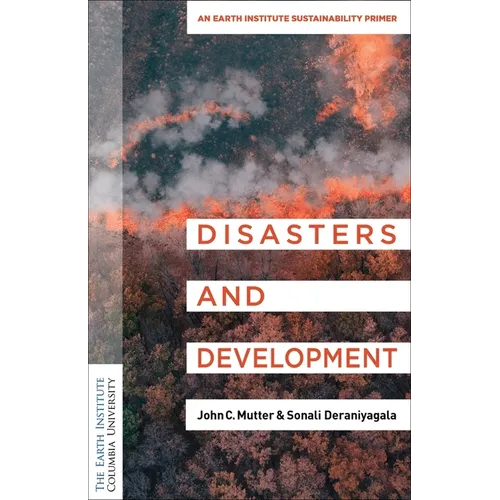 Disasters and Development: An Earth Institute Sustainability Primer