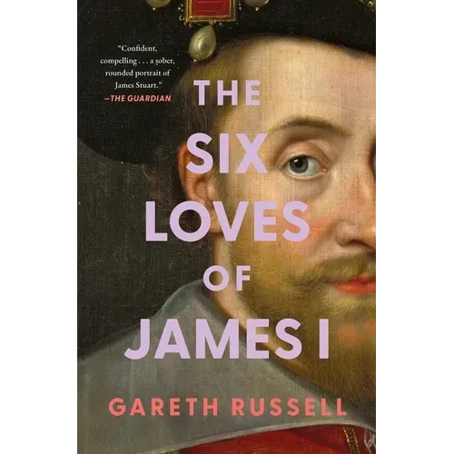 The Six Loves of James I - Paperback