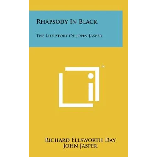 Rhapsody In Black: The Life Story Of John Jasper - Hardcover