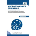 Macroeconomics Essentials You Always Wanted to Know
