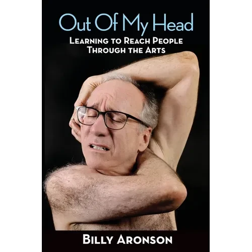 Out Of My Head - Learning to Reach People Through the Arts - Paperback