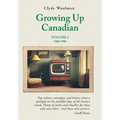 Growing Up Canadian, Volume 2: 1960-1980 - Hardcover