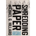 Shredding Paper: The Rise and Fall of Maine's Mighty Paper Industry - Paperback