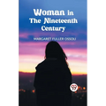 Woman in the Nineteenth Century - Paperback