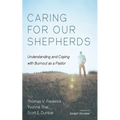 Caring for Our Shepherds: Understanding and Coping with Burnout as a Pastor - Hardcover