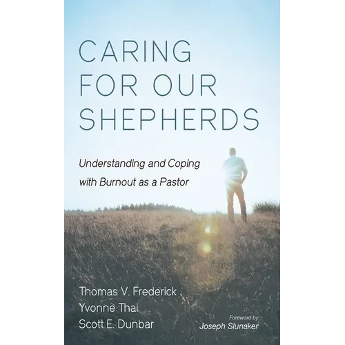 Caring for Our Shepherds: Understanding and Coping with Burnout as a Pastor - Hardcover