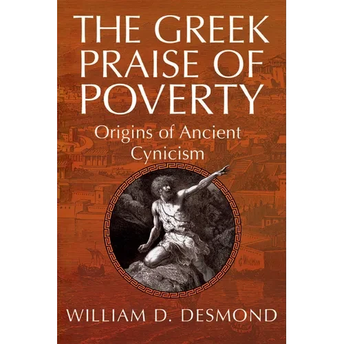 The Greek Praise of Poverty: Origins of Ancient Cynicism - Hardcover
