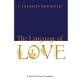 The Language of Love: A Basic Christian Vocabulary - Hardcover