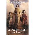 A Daughter of the Land - Hardcover