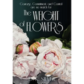 The Weight Of Flowers - Hardcover