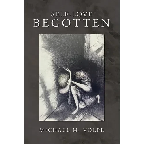 Self-Love Begotten: An Exposition of the Logos - Paperback