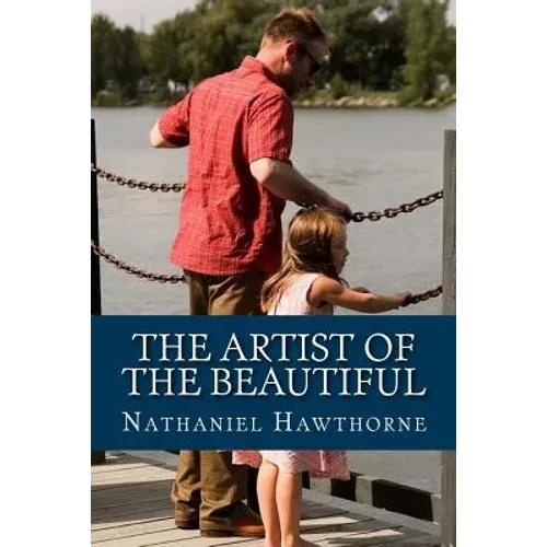 The Artist of the Beautiful - Paperback