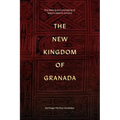 The New Kingdom of Granada: The Making and Unmaking of Spain's Atlantic Empire - Paperback