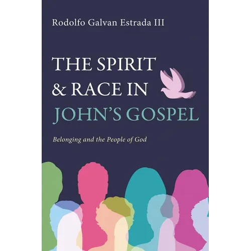 The Spirit and Race in John's Gospel: Belonging and the People of God