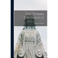 The "Summa Theologica" - Hardcover