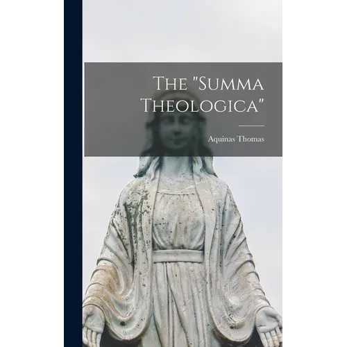 The "Summa Theologica" - Hardcover