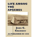 Life Among the Apaches - Hardcover