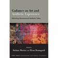 Gadamer on Art and Aesthetic Experience: Rethinking Hermeneutical Aesthetics Today - Paperback