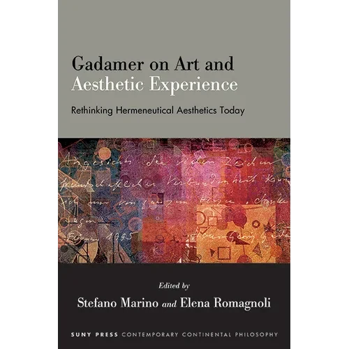 Gadamer on Art and Aesthetic Experience: Rethinking Hermeneutical Aesthetics Today - Paperback