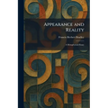 Appearance and Reality: A Metaphysical Essay - Paperback