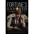 Fortune's Favored: The Pleasurable Seduction of Wall Street's Willing - Paperback