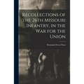 Recollections of the 26th Missouri Infantry, in the War for the Union - Paperback