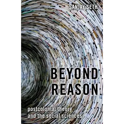 Beyond Reason: Postcolonial Theory and the Social Sciences - Paperback