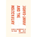 Antifascism and the Avant-Garde: Radical Documentary in the 1960s - Hardcover