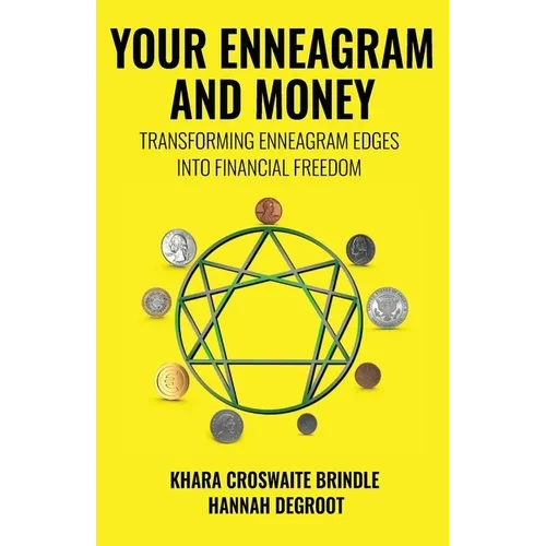 Your Enneagram and Money: Transforming Enneagram Edges Into Financial Freedom - Paperback
