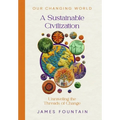 A Sustainable Civilization: Unraveling the Threads of Change - Hardcover