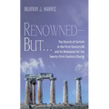 Renowned--But . . .: The Church of Corinth in the First Century AD and Its Relevance for the Twenty-First-Century Church - Hardcover