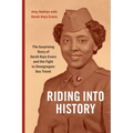 Riding Into History: The Surprising Story of Sarah Keys Evans and the Fight to Desegregate Bus Travel - Paperback