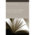 Matthew, Mark, Luke, and Paul: The Influence of the Epistles on the Synoptic Gospels - Hardcover