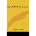 My Life With the Eskimo - Hardcover