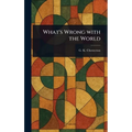 What's Wrong With the World - Hardcover