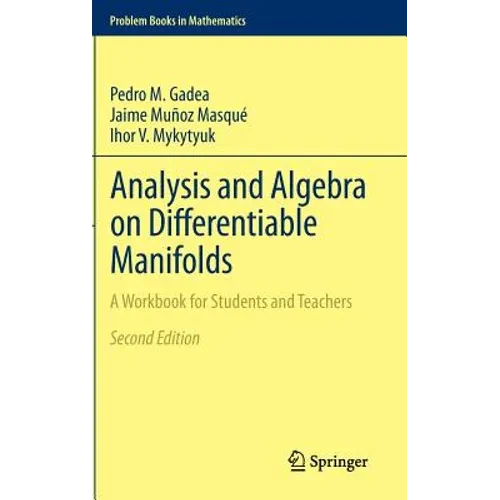 Analysis and Algebra on Differentiable Manifolds: A Workbook for Students and Teachers - Hardcover