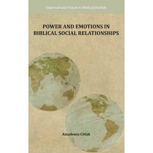 Power and Emotions in Biblical Social Relationships - Hardcover