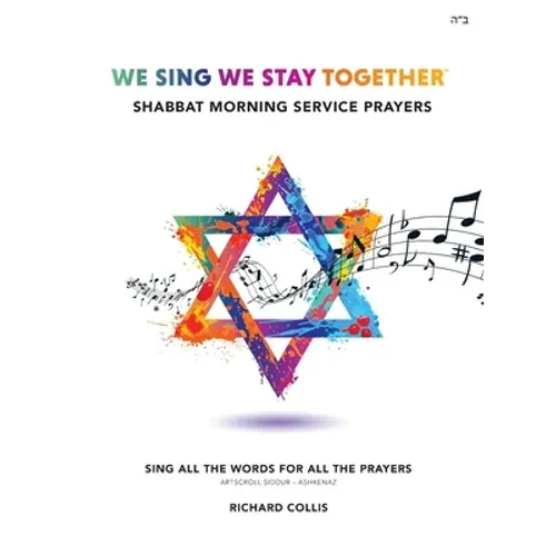 We Sing We Stay Together: Shabbat Morning Service Prayers - Hardcover
