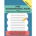 The Handwriting Book for Preschool & Kindergartners: 52 Pages With Uppercase and Lowercase Letter Tracing Practice. 100 Blank Handwriting Pages (Presc - Paperback