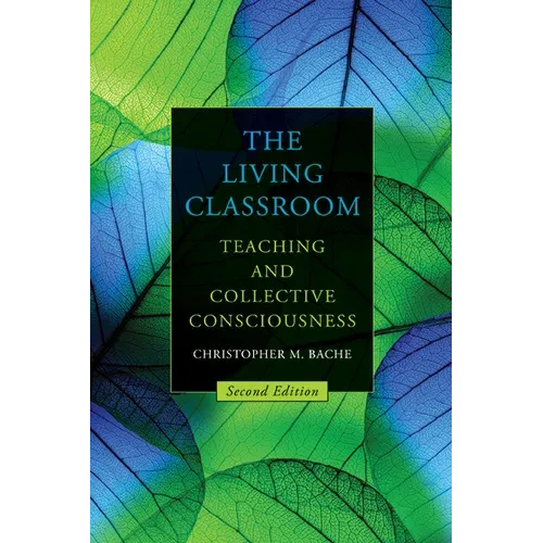 The Living Classroom: Teaching and Collective Consciousness - Paperback