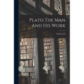 Plato The Man And His Work - Paperback